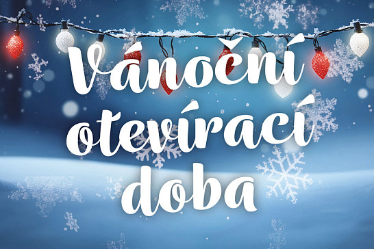 VÁNOČNÍ OTEVÍRACÍ DOBA